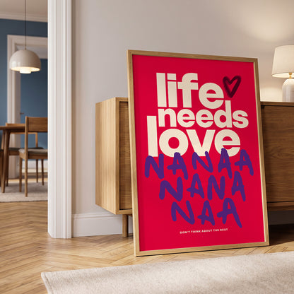 life needs love - Typographic Print