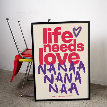 life needs love - Typographic Print