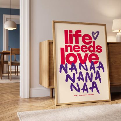 life needs love - Typographic Print